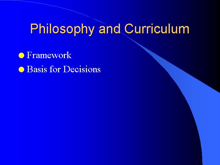 Philosophy and Curriculum